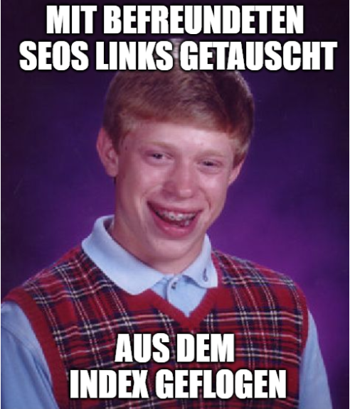 Meme zur Konsequenz, dass Linktausch zu Dexindexierung führen kann