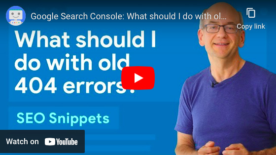 Google Search Console: What should I do with old 404 errors?